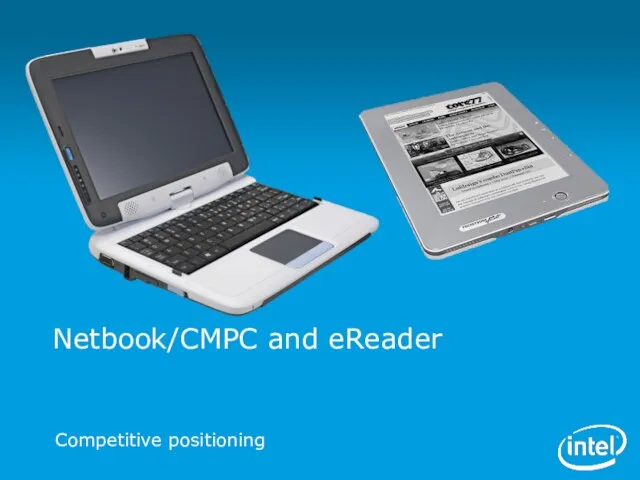Netbook/CMPC and eReader Competitive positioning