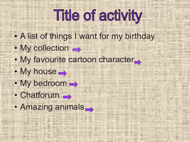 A list of things I want for my birthday My collection My