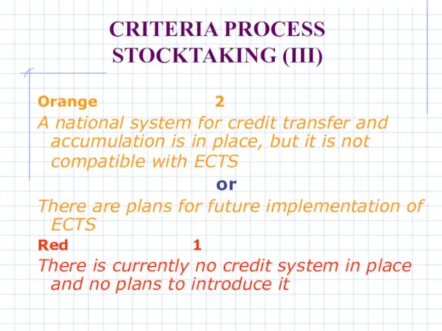 CRITERIA PROCESS STOCKTAKING (III) Orange 2 A national system for credit transfer