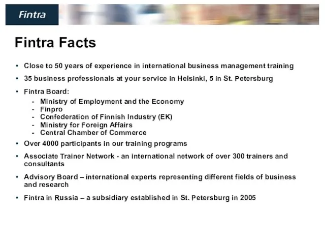 Fintra Facts Close to 50 years of experience in international business management