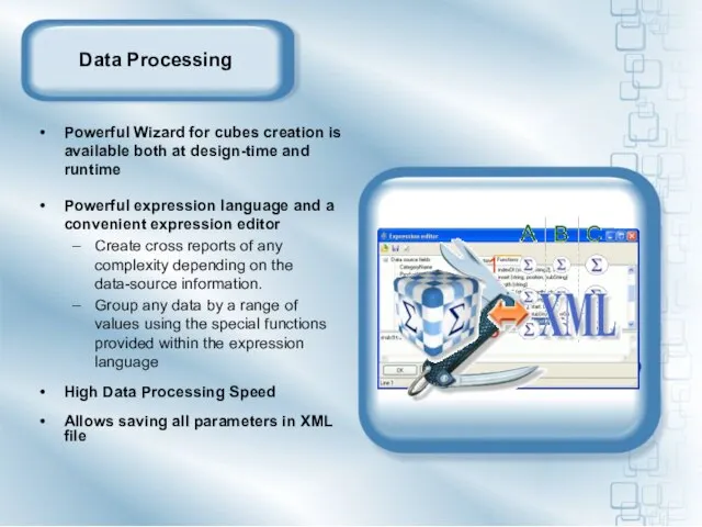 Data Processing Powerful Wizard for cubes creation is available both at design-time