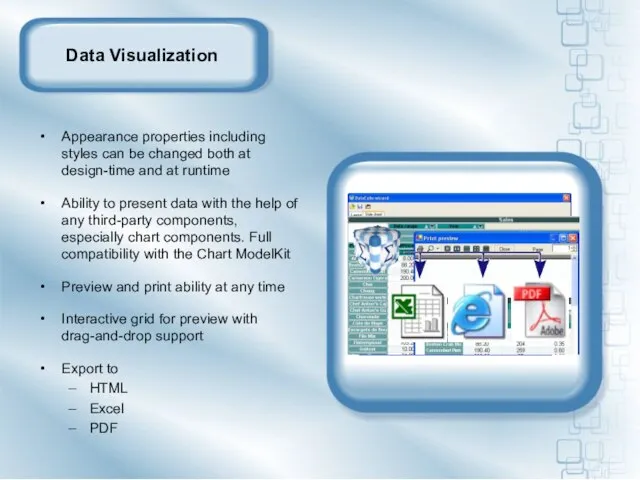 Data Visualization Appearance properties including styles can be changed both at design-time