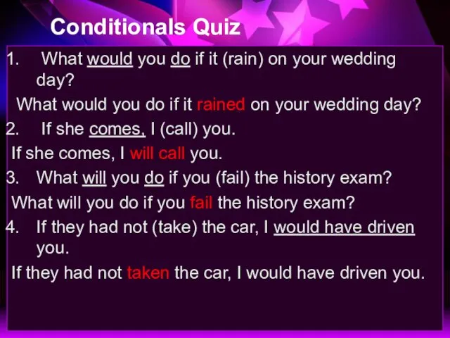 Conditionals Quiz What would you do if it (rain) on your wedding