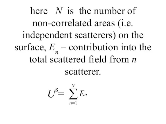 here N is the number of non-correlated areas (i.e. independent scatterers) on