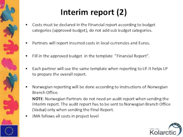 Interim report (2) Costs must be declared in the Financial report according