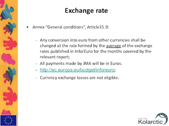 Exchange rate Annex “General conditions”, Article15.9: Any conversion into euro from other