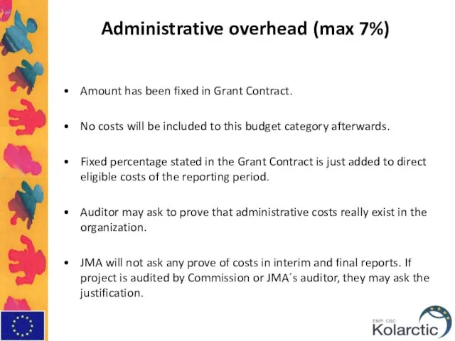 Administrative overhead (max 7%) Amount has been fixed in Grant Contract. No