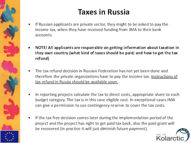 Taxes in Russia If Russian applicants are private sector, they might to