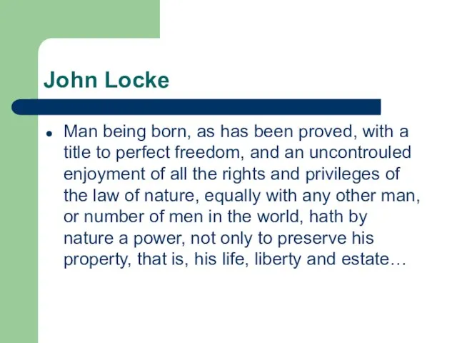 John Locke Man being born, as has been proved, with a title