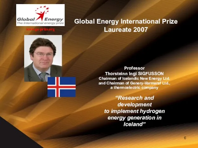 Professor Thorsteinn Ingi SIGFUSSON Chairman of Icelandic New Energy Ltd. and Chairman