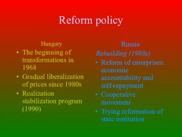 Reform policy Hungary The beginning of transformations in 1968 Gradual liberalization of