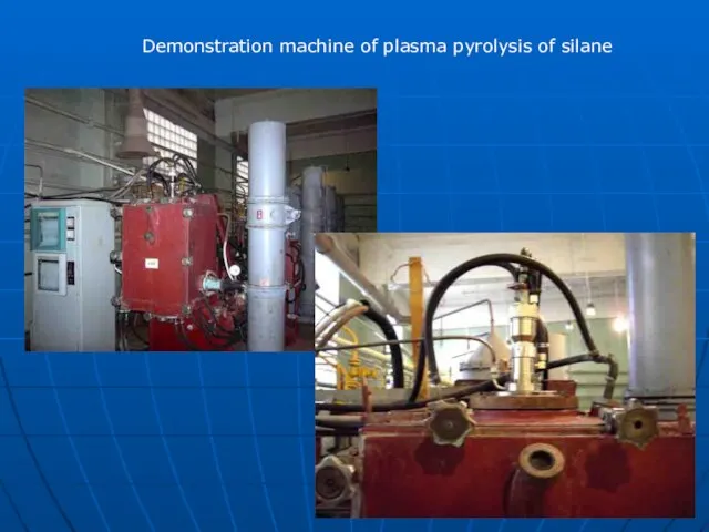 Demonstration machine of plasma pyrolysis of silane