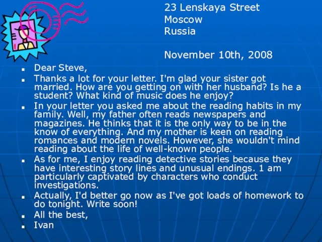 Dear Steve, Thanks a lot for your letter. I'm glad your sister