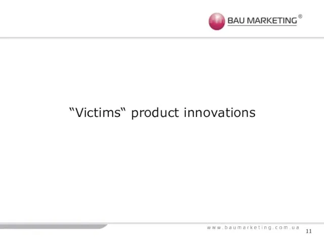 “Victims“ product innovations