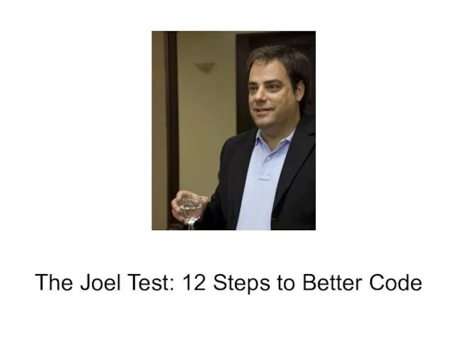The Joel Test: 12 Steps to Better Code
