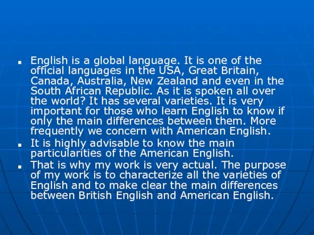 English is a global language. It is one of the official languages