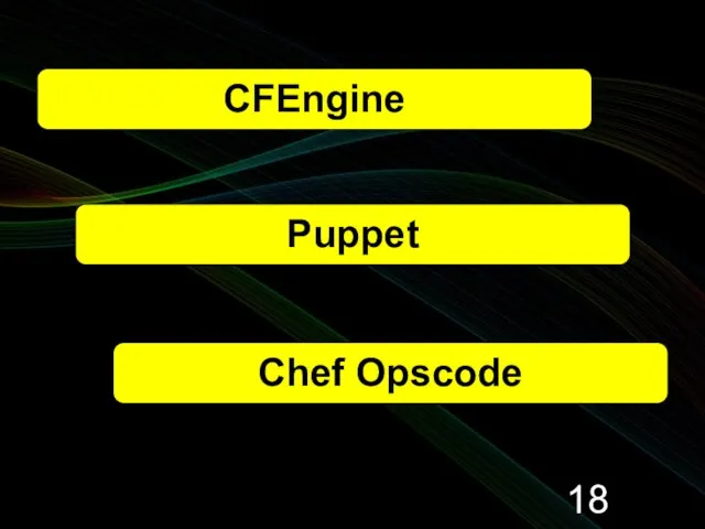 Chef Opscode Puppet CFEngine