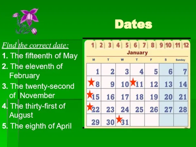 Dates Find the correct date: 1. The fifteenth of May 2. The
