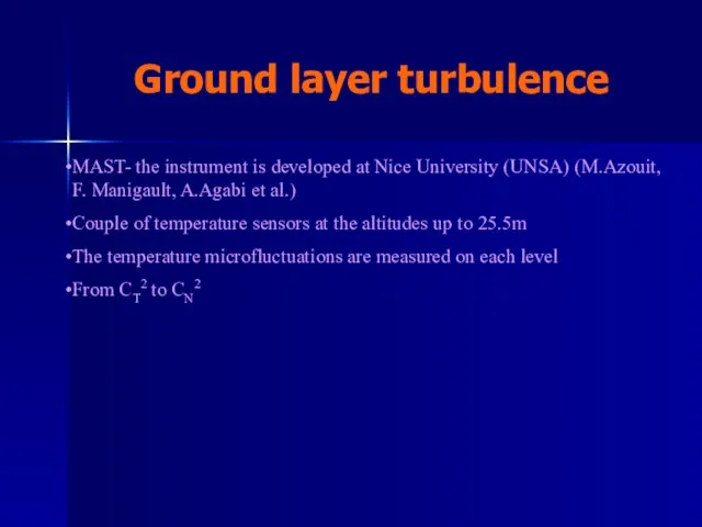Ground layer turbulence MAST- the instrument is developed at Nice University (UNSA)