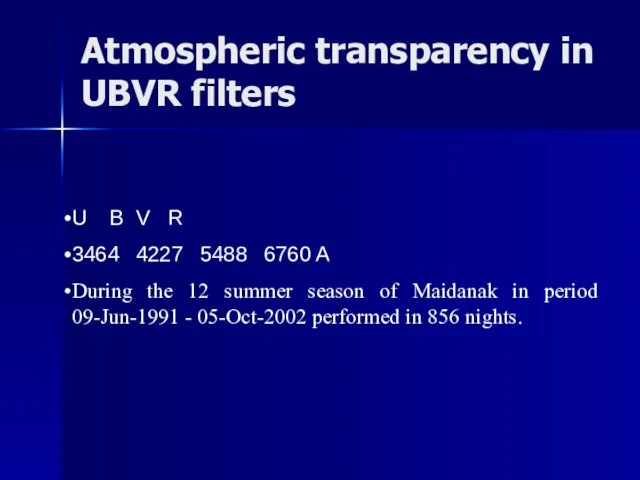 Atmospheric transparency in UBVR filters U B V R 3464 4227 5488