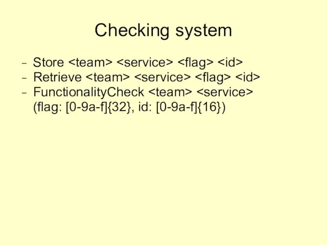 Checking system Store Retrieve FunctionalityCheck (flag: [0-9a-f]{32}, id: [0-9a-f]{16})‏