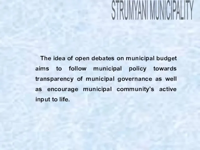 The idea of open debates on municipal budget aims to follow municipal