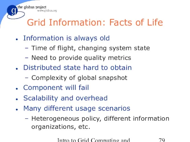 Intro to Grid Computing and Globus Toolkit™ Grid Information: Facts of Life