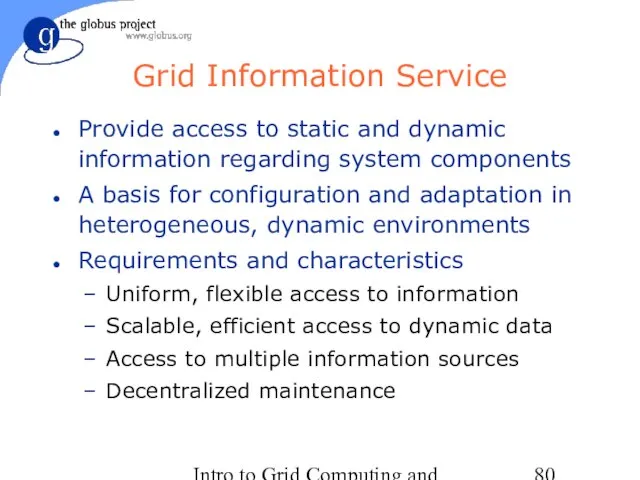 Intro to Grid Computing and Globus Toolkit™ Grid Information Service Provide access