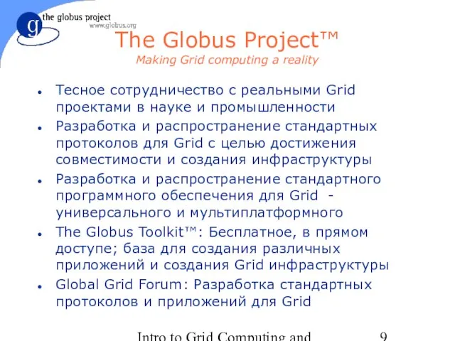 Intro to Grid Computing and Globus Toolkit™ The Globus Project™ Making Grid