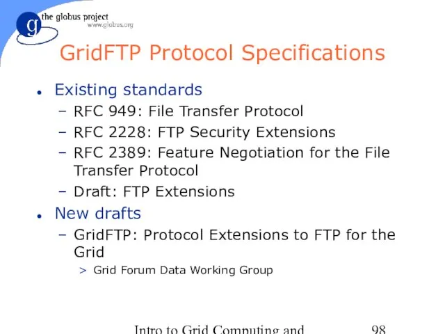 Intro to Grid Computing and Globus Toolkit™ GridFTP Protocol Specifications Existing standards