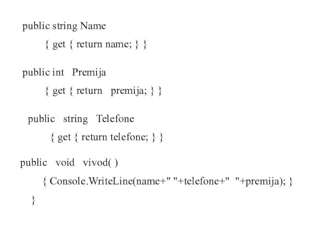 public string Name { get { return name; } } public int