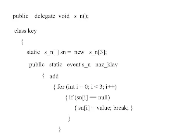 public delegate void s_n(); class key { static s_n[ ] sn =