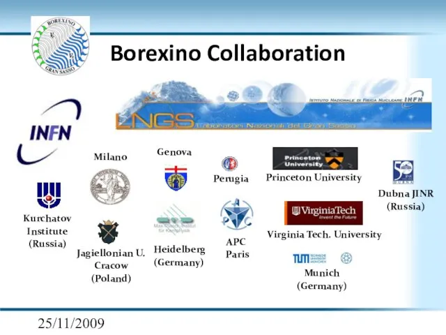 25/11/2009 Borexino Collaboration Heidelberg (Germany) Munich (Germany)
