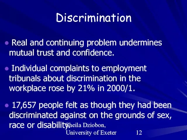 Sheila Dziobon, University of Exeter Discrimination Individual complaints to employment tribunals about