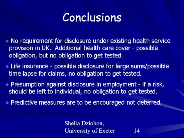 Sheila Dziobon, University of Exeter Conclusions No requirement for disclosure under existing