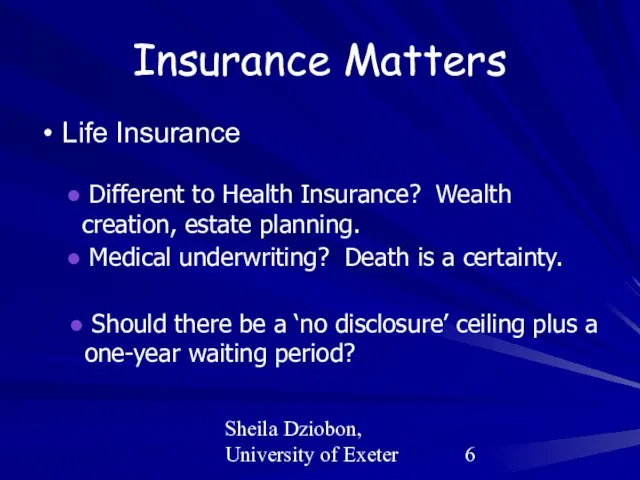 Sheila Dziobon, University of Exeter Insurance Matters Life Insurance Different to Health