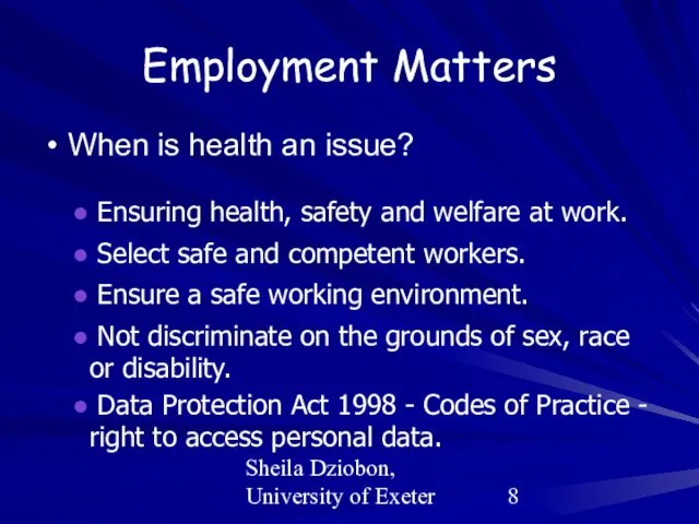 Sheila Dziobon, University of Exeter Employment Matters When is health an issue?