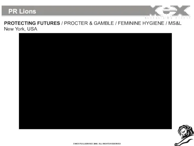 PR Lions PROTECTING FUTURES / PROCTER & GAMBLE / FEMININE HYGIENE / MS&L New York, USA