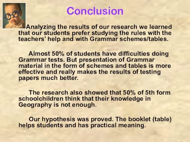 Conclusion Analyzing the results of our research we learned that our students