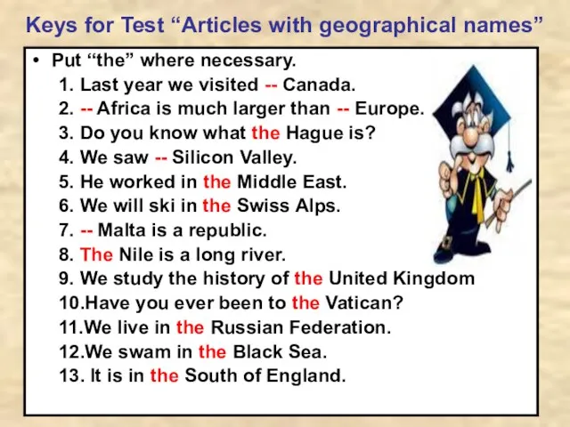 Keys for Test “Articles with geographical names” Put “the” where necessary. 1.