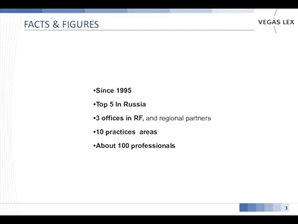 FACTS & FIGURES Since 1995 Top 5 In Russia 3 offices in