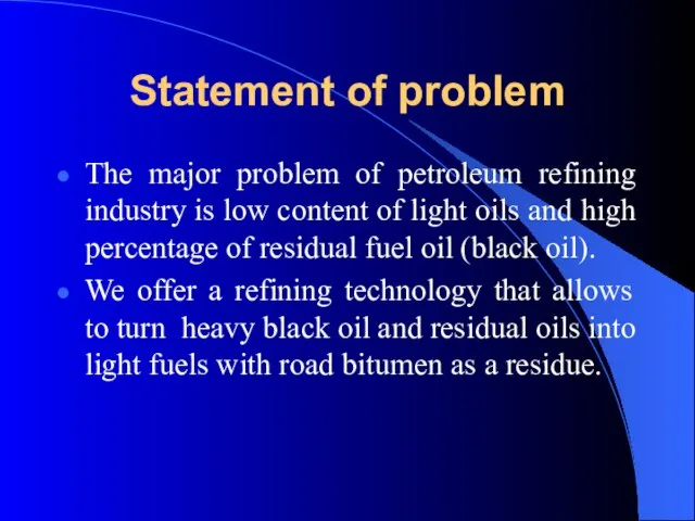 Statement of problem The major problem of petroleum refining industry is low