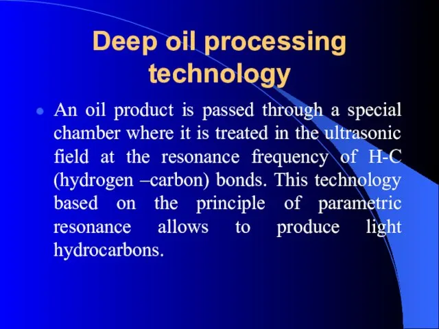Deep oil processing technology An oil product is passed through a special