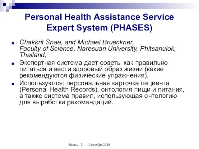 Personal Health Assistance Service Expert System (PHASES) Chakkrit Snae, and Michael Brueckner,