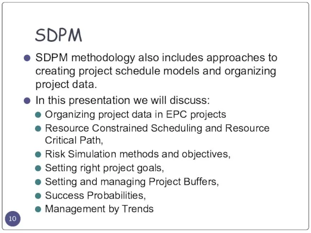 SDPM SDPM methodology also includes approaches to creating project schedule models and