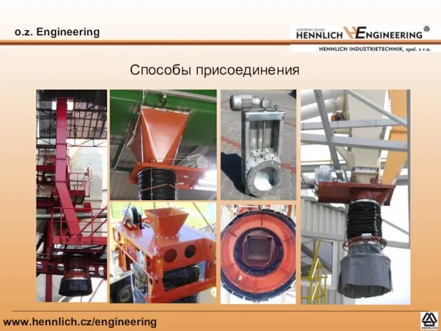 o.z. Engineering www.hennlich.cz/engineering Способы присоединения