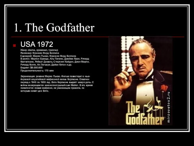 1. The Godfather USA 1972 Жанр: drama, криминал, триллер Режиссер: Фрэнсис Форд