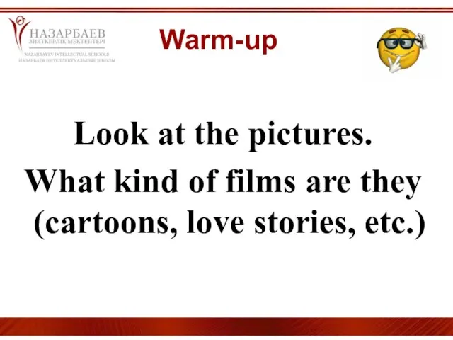 Look at the pictures. What kind of films are they (cartoons, love stories, etc.) Warm-up