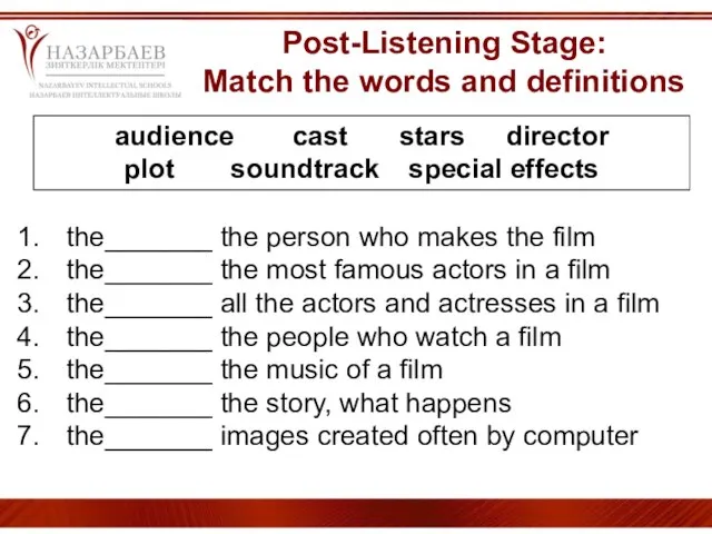 Post-Listening Stage: Match the words and definitions audience cast stars director plot