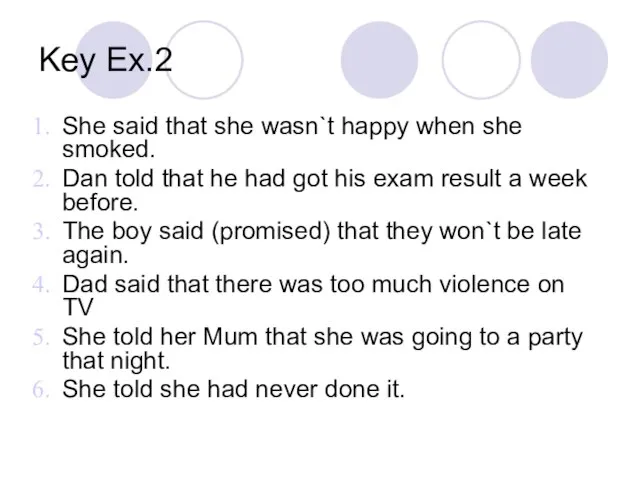 Key Ex.2 She said that she wasn`t happy when she smoked. Dan